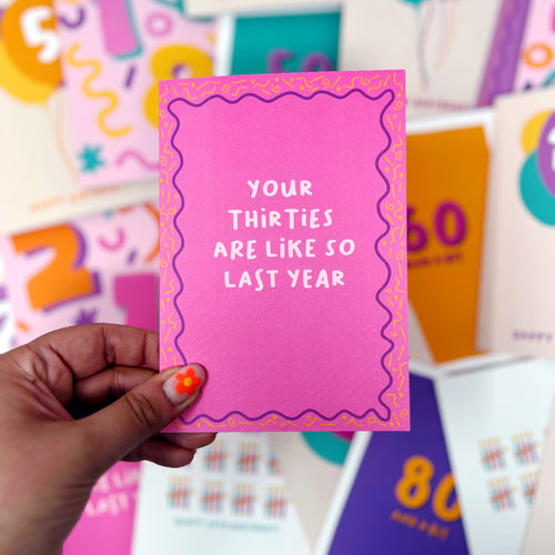 Your Thirties Are Like So Last Year Card