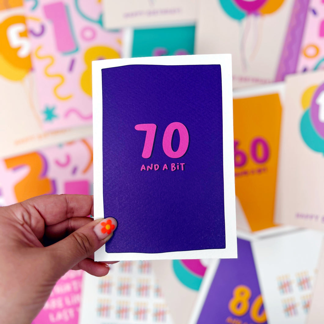 70 And A Bit Birthday Card