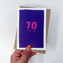 70 And A Bit Birthday Card