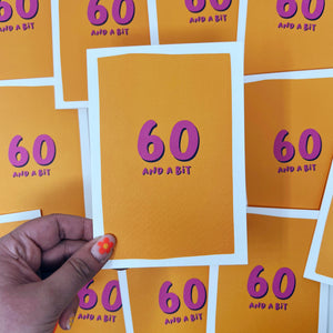 60 And A Bit Birthday Card