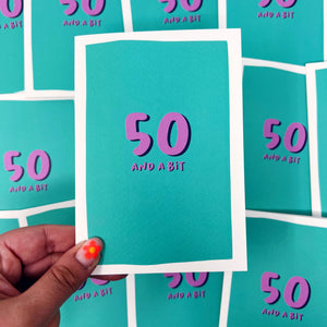 50 And A Bit Birthday Card