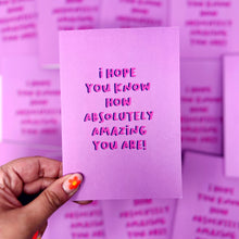 I Hope You Know How Absolutely Amazing You Are Card