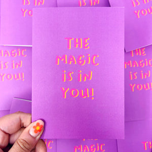 The Magic Is In You Card