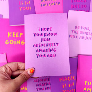 I Hope You Know How Absolutely Amazing You Are Card