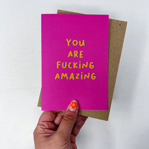 You Are Fucking Amazing Card