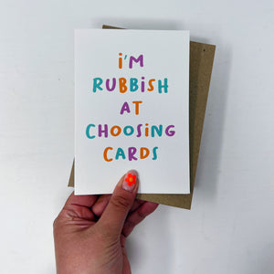 I'm Rubbish At Choosing Cards