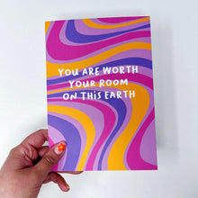 You Are Worth Your Room On This Earth A5 Print