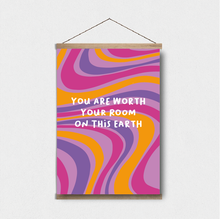 You Are Worth Your Room On This Earth A5 Print