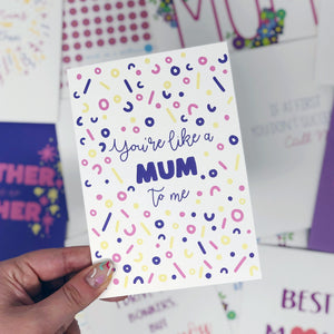 You're Like A Mum To Me Card