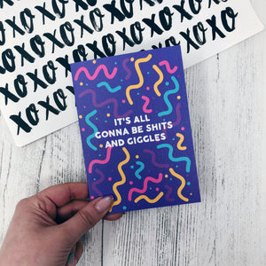 It's All Gonna Be Shits And Giggles Card