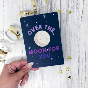 Over The Moon For You Card