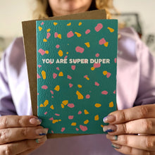 You Are Super Duper Terrazzo Card