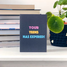 Your Teens Has Expired Birthday Card