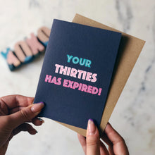 Your Thirties Has Expired Birthday Card