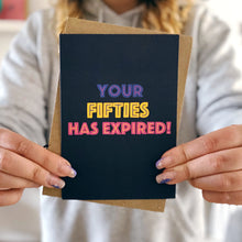Your Fifties Has Expired Birthday Card