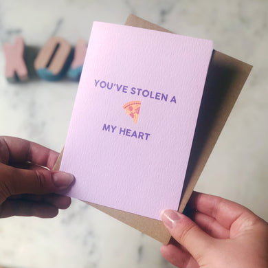 You've Stolen A Pizza My Heart Pun Card