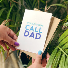 When In Doubt, Call Dad Card