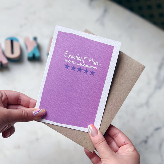 Excellent Mum Would Recommend Card