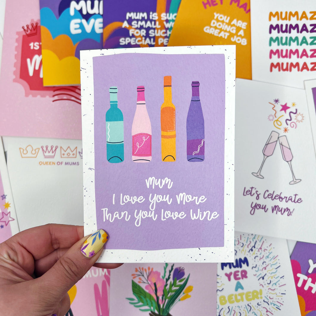Mum I Love You More Than You Love Wine Card