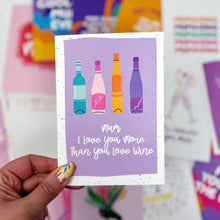 Mum I Love You More Than You Love Wine Card