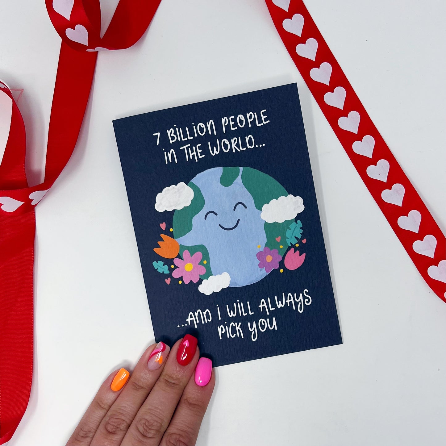 7 Billion People In The World And I Will Always Pick You Card