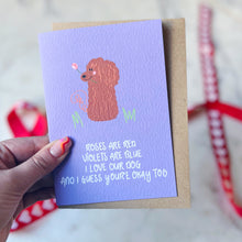 Roses Are Red, Violets Are Blue, I Love Our Dog And I Guess You're Okay Too Card