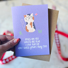 Roses Are Red, Violets Are Blue, I Love Our Cat And I Guess You're Okay Too Card