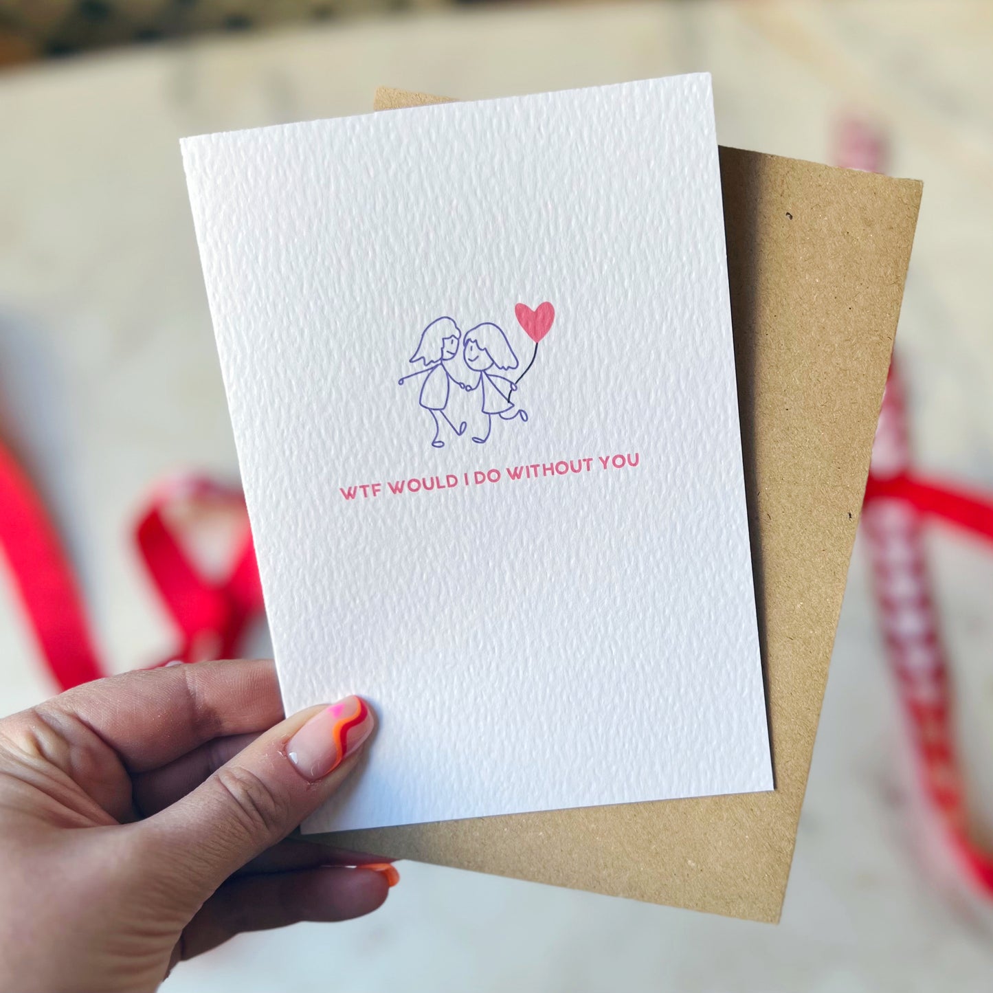 WTF Would I Do Without You Card Female/Female